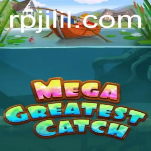 MegaGreatestCatch: A Dive into the World of RPJILI